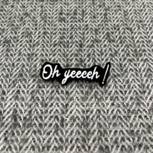 Broche Oh yeeeeh !