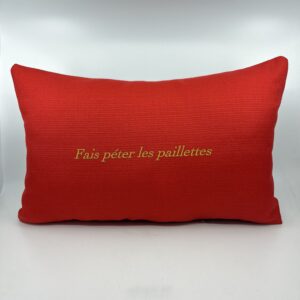 Coussin, « Fais péter les paillettes » Toile rouge vermillon
