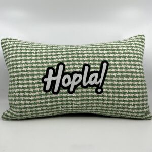 Coussin Hopla !,
Trame coton, “pied de poule”,
Verte et blanche.