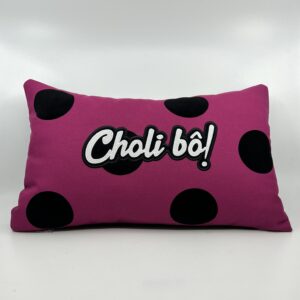 Coussin Choli bô !
Fuchsia et pois velours noirs.