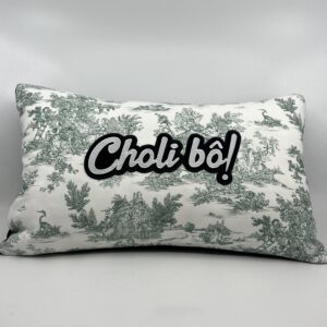Coussin Choli bô !
Toile de Jouy verte.