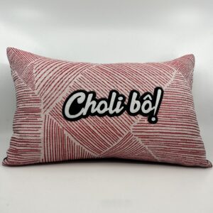 Coussin Choli bô !,
Toile rose.