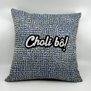 Coussin Choli bô !
Toile bleu et crème.