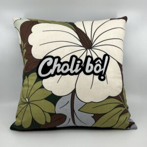 Coussin Choli bô !,
Motif floral.